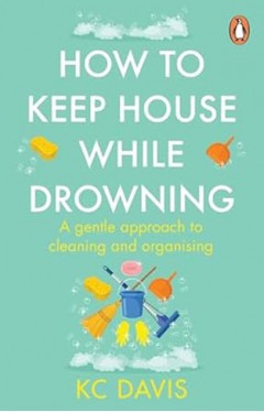 How to Keep House While Drowning